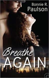 Breathe Again by Bonnie R. Paulson