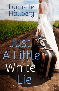 Just a Little White Lie by Lynnette Hallberg