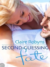 Second Guessing Fate by Claire Robyns