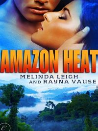 Amazon Heat by Rayna Vause