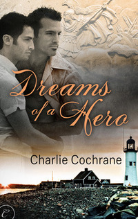 Dreams of a Hero by Charlie Cochrane