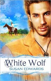 White Wolf: Book Five of Susan Edwards' White Series by Susan Edwards
