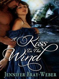 A Kiss in the Wind by Jennifer Bray-Weber
