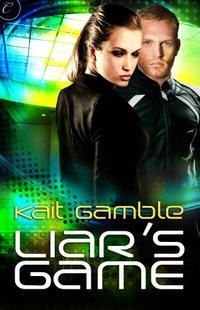 Liar's Game by Kait Gamble