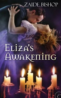 Eliza's Awakening by Zaide Bishop