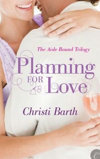 Planning for Love by Christi Barth