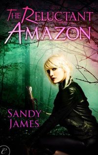 The Reluctant Amazon by Sandy James