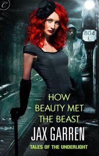 How Beauty Met the Beast by Jax Garren