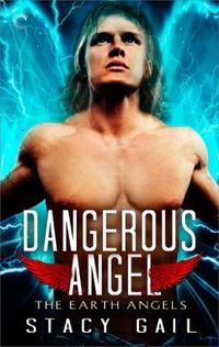 Dangerous Angel by Stacy Gail