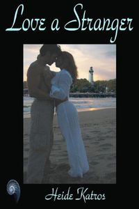 Love A Stranger by Heide Katros