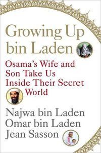 Growing Up Bin Laden by Omar bin Laden Najwa bin Laden