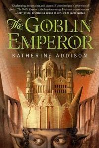 The Goblin Emperor by Katherine Addison