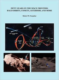 Fifty Years On The Space Frontier by Robert W. Farquhar