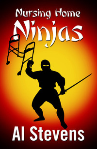 Nursing Home Ninjas by Al Stevens