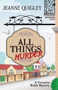 All Things Murder by Jeanne Quigley