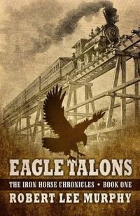 Eagle Talons by Robert Lee Murphy