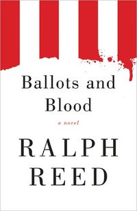 Ballots and Blood by Ralph Reed