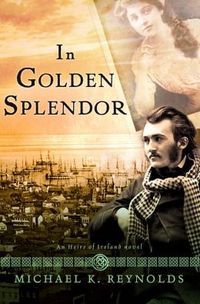 In Golden Splendor by Michael K. Reynolds