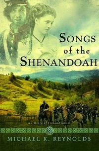 Songs of Shenandoah by Michael K. Reynolds