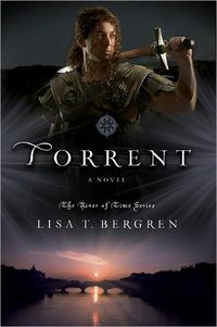 Torrent by Lisa T. Bergren
