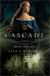 Cascade by Lisa T. Bergren