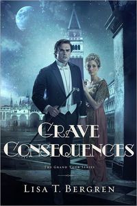 Grave Consequences by Lisa T. Bergren