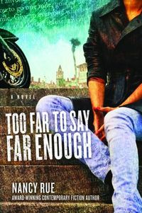 Too Far To Say Far Enough by Nancy Rue