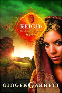 Reign by Ginger Garrett