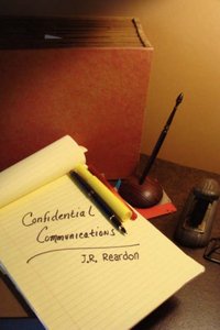 Confidential Communications by J.R. Reardon