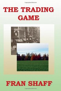The Trading Game by Fran Shaff