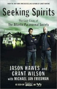 Seeking Spirits by Jason Hawes