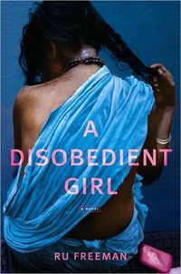 A Disobedient Girl by Ru Freeman