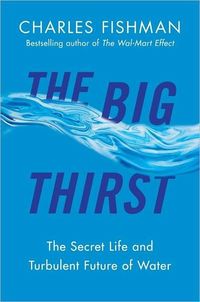 The Big Thirst by Charles Fishman