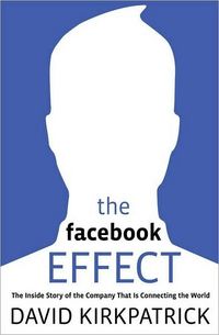 The Facebook Effect by David Kirkpatrick