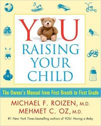 YOU: Raising Your Child by Michael F. Roizen