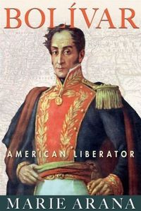 Bolivar by Marie Arana