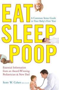 Eat, Sleep, Poop by Scott W. Cohen