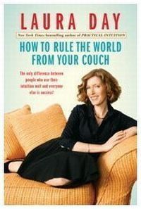 How To Rule The World From Your Couch by Laura Day