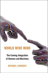 World Wide Mind by Michael Chorost
