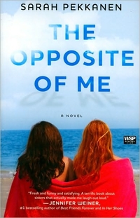 The Opposite Of Me by Sarah Pekkanen