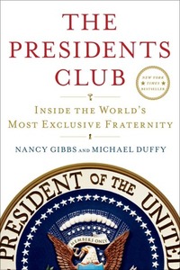 The Presidents Club by Nancy Gibbs