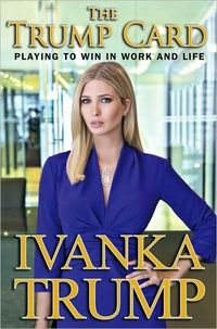 The Trump Card by Ivanka Trump