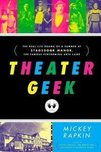 Theater Geek by Mickey Rapkin