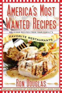 America's Most Wanted Recipes by Ron Douglas