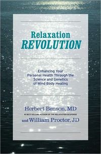 Relaxation Revolution by Herbert Benson
