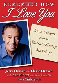 Remember How I Love You by Elaine Orbach
