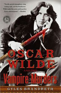 Oscar Wilde And The Vampire Murders by Gyles Brandreth