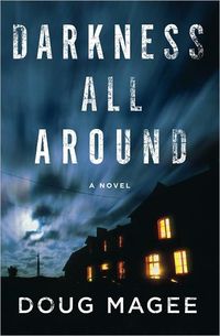 Darkness All Around by Doug Magee
