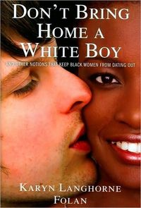 Don't Bring Home a White Boy by Karyn Langhorne Folan