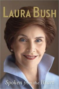 Spoken From The Heart by Laura Bush